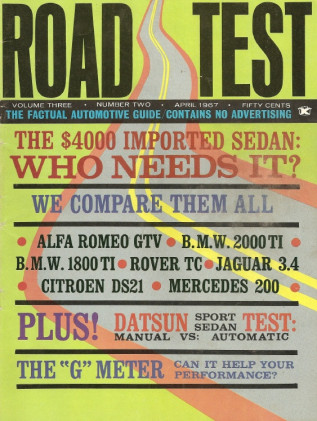 ROAD TEST MAGAZINE 1967 APR - SPORT SEDAN SHOOTOUT, G-METER, DATSUNS TESTED